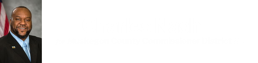 Charles Nash for Muskegon County Commissioner District #5